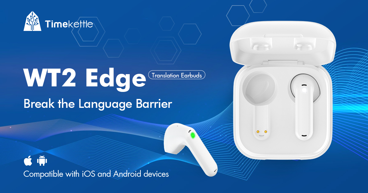 Timekettle WT2 Edge: 1st 2-Way Translation Earbuds